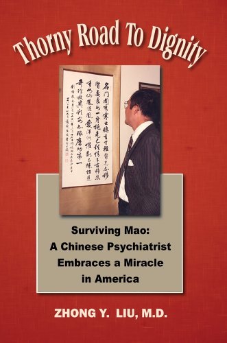 Cover for Zhong Liu  M.d. · Thorny Road to Dignity: Surviving Mao: a Chinese Psychiatrist Embraces a Miracle in America (Gebundenes Buch) (2004)