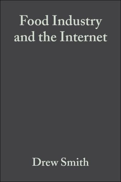 Cover for Drew Smith · Food Industry and the Internet: Making Real Money in the Virtual World (Gebundenes Buch) (2001)