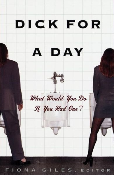 Cover for Fiona Giles · Dick for a Day: What Would You Do if You Had One? (Pocketbok) (1997)
