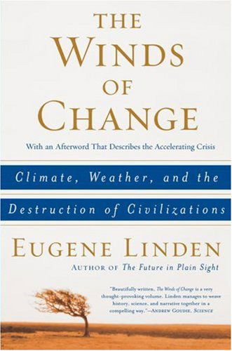 Cover for Eugene Linden · The Winds of Change: Climate, Weather, and the Destruction of Civilizations (Taschenbuch) [Reprint edition] (2007)