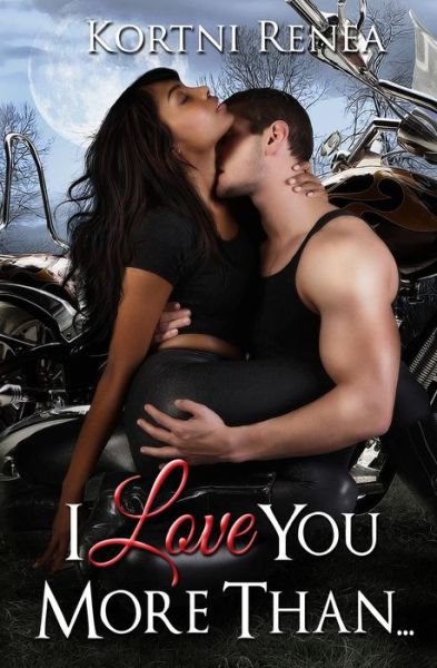 Cover for Kortni Renea · I Love You More Than... (Paperback Book) (2014)