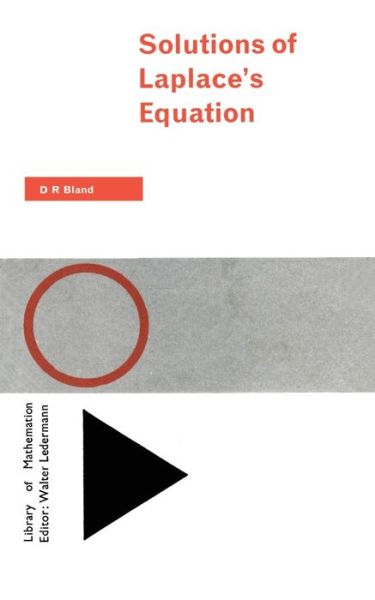 Solutions of Laplace's Equation - Library of Mathematics - D. R. Bland - Books - Kluwer Academic Publishers Group - 9780710043535 - May 12, 1961
