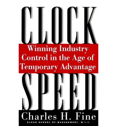 Cover for Charles Fine · Clockspeed: Winning Industry Control In The Age Of Temporary Advantage (Paperback Book) [New edition] (1999)