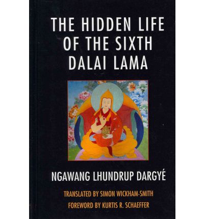 Cover for Simon Wickham-Smith · The Hidden Life of the Sixth Dalai Lama - Studies in Modern Tibetan Culture (Hardcover Book) (2011)