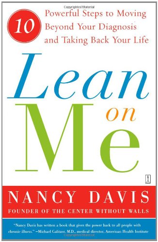 Cover for Kathryn Lynn Davis · Lean on Me: 10 Powerful Steps to Moving Beyond Your Diagnosis and Taking Back Your Life (Paperback Book) [Reprint edition] (2007)