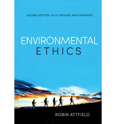 Cover for Attfield, Robin (Cardiff University) · Environmental Ethics: An Overview for the Twenty-First Century (Paperback Book) (2014)