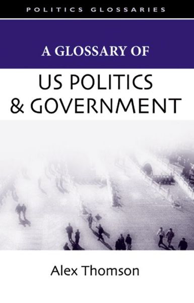 Cover for Alex Thomson · A Glossary of US Politics and Government (Pocketbok) (2007)