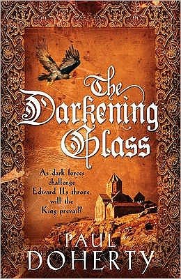 Cover for Paul Doherty · The Darkening Glass (Mathilde of Westminster Trilogy, Book 3): Murder, mystery and mayhem in the court of Edward II (Pocketbok) (2009)