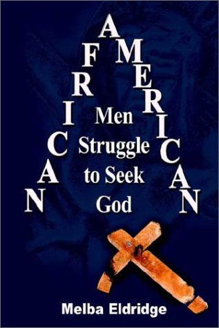 Cover for Melba Eldridge · African American men Struggle to Seek God (Paperback Book) (2002)