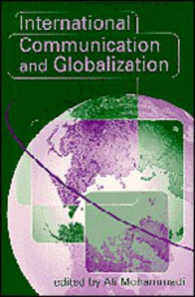 Cover for Ali Mohammadi · International Communication and Globalization: A Critical Introduction (Hardcover Book) (1997)