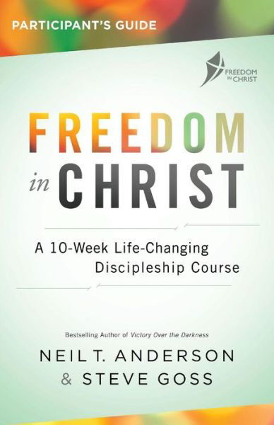 Freedom in Christ Participant's Guide - Neil T. Anderson - Libros - Baker Publishing Group - 9780764219535 - 7 de noviembre de 2017
