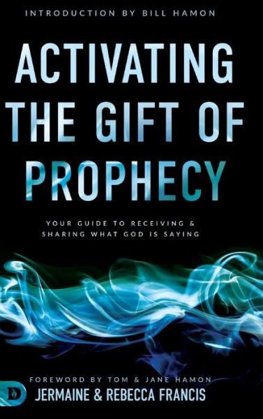 Cover for Jermaine Francis · Activating the Gift of Prophecy: Your Guide to Receiving and Sharing what God is Saying (Hardcover Book) (2019)