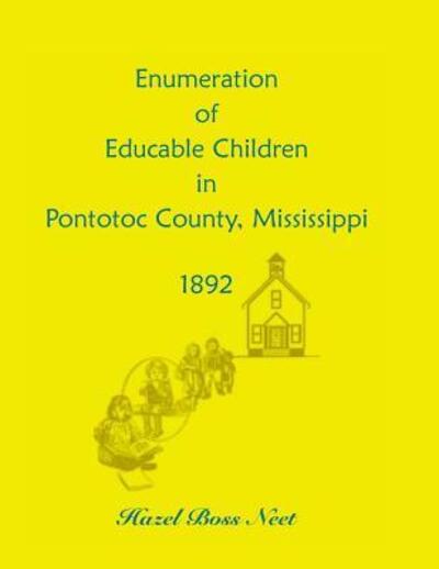 Cover for Hazel Boss Neet · Enumeration of Educatable Children in Pontotoc County, Mississippi, 1892 (Paperback Book) (2016)