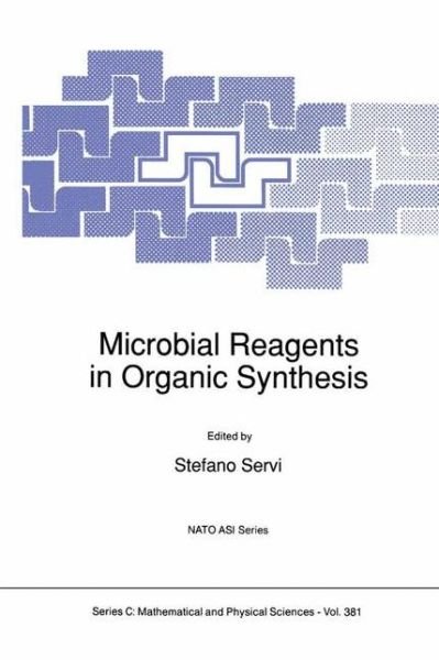 Stefano Servi · Microbial Reagents in Organic Synthesis - NATO Science Series C (Hardcover bog) [1992 edition] (1992)
