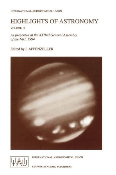 Cover for Immo Appenzeller · Highlights of Astronomy: As Presented at the Xxiind General Assembly of the Iau, 1994 - International Astronomical Union Highlights (Closed) (Hardcover Book) (1995)