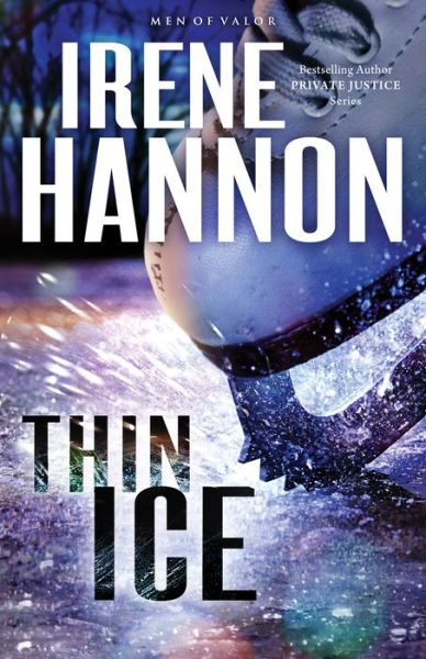 Thin Ice – A Novel - Irene Hannon - Kirjat - Baker Publishing Group - 9780800724535 - tiistai 5. tammikuuta 2016