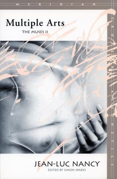 Cover for Jean-Luc Nancy · Multiple Arts: The Muses II - Meridian: Crossing Aesthetics (Innbunden bok) (2006)