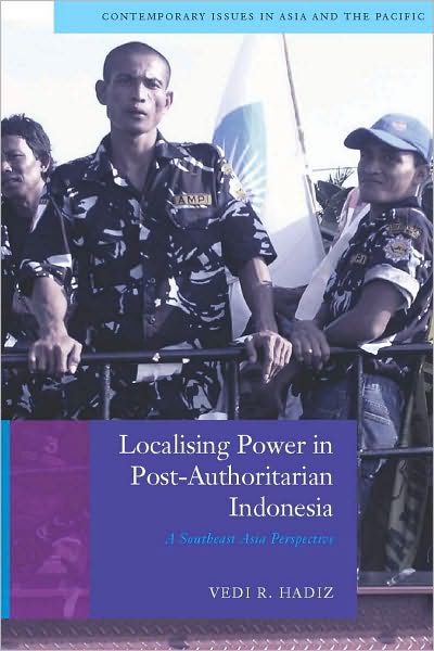 Cover for Vedi Hadiz · Localising Power in Post-Authoritarian Indonesia: A Southeast Asia Perspective - Contemporary Issues in Asia and the Pacific (Paperback Book) (2010)