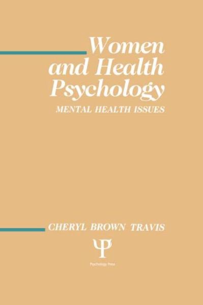 Cover for Cheryl Brown Travis · Women and Health Psychology: Volume I: Mental Health Issues - Environment and Health Series (Hardcover Book) (1988)