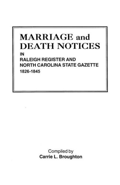 Cover for Carrie L Broughton · Marriage and Death Notices in Raleigh Register and North Carolina State Gazette, 1826-1845 (Pocketbok) (2012)