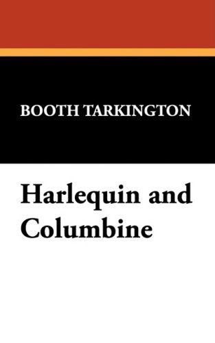 Cover for Booth Tarkington · Harlequin and Columbine (Hardcover Book) (2004)