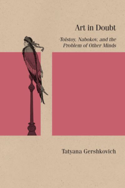 Cover for Tatyana Gershkovich · Art in Doubt: Tolstoy, Nabokov, and the Problem of Other Minds - Studies in Russian Literature and Theory (Paperback Book) (2022)