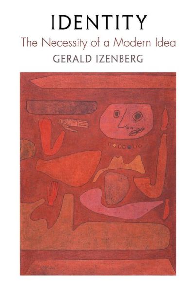 Cover for Gerald Izenberg · Identity: The Necessity of a Modern Idea - Intellectual History of the Modern Age (Paperback Book) (2019)