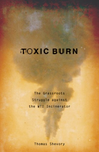 Cover for Thomas Shevory · Toxic Burn: The Grassroots Struggle against the WTI Incinerator (Paperback Book) [23rd Ed. edition] (2007)