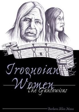 Cover for Barbara Alice Mann · Iroquoian Women: The Gantowisas - American Indian Studies Series (Taschenbuch) [3 Revised edition] (2006)