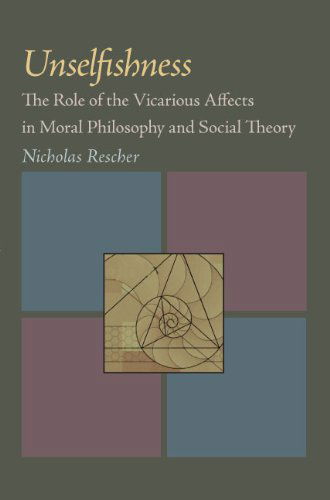 Cover for Nicholas Rescher · Unselfishness: The Role of the Vicarious Affects in Moral Philosophy and Social Theory (Paperback Book) (1995)