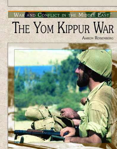 Cover for Aaron Rosenberg · The Yom Kippur War (War and Conflict in the Middle East) (Inbunden Bok) (2004)