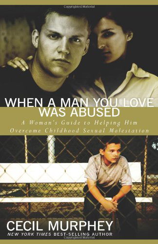 Cover for Cecil Murphey · When A Man You Love Was Abused: A Woman's Guide to Helping Him (Paperback Book) (2010)