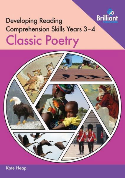 Developing Reading Comprehension Skills Year 3-4: Classic Poetry - Kate Heap - Książki - Brilliant Publications - 9780857478535 - 2 listopada 2021