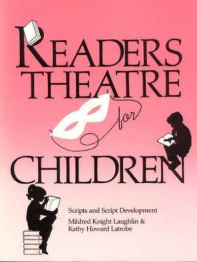 Cover for Kathy Howard Latrobe · Readers Theatre for Children: Scripts and Script Development (Pocketbok) (1990)