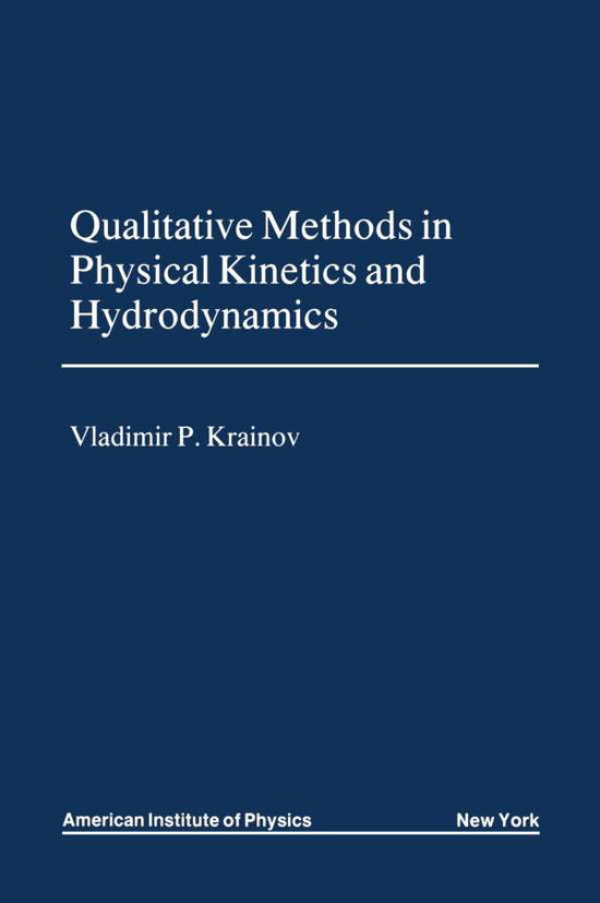 Cover for V.P. Krainov · Qualitative Methods of Physical Kinetics and Hydrodynamics (Hardcover Book) [1992 edition] (1992)