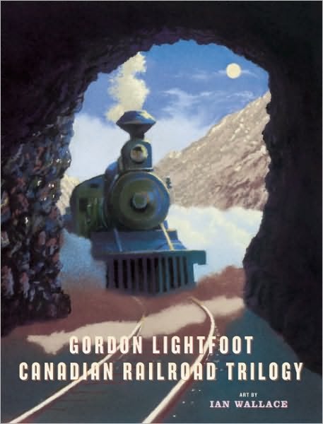 Cover for Gordon Lightfoot · Canadian Railroad Trilogy (Innbunden bok) (2010)