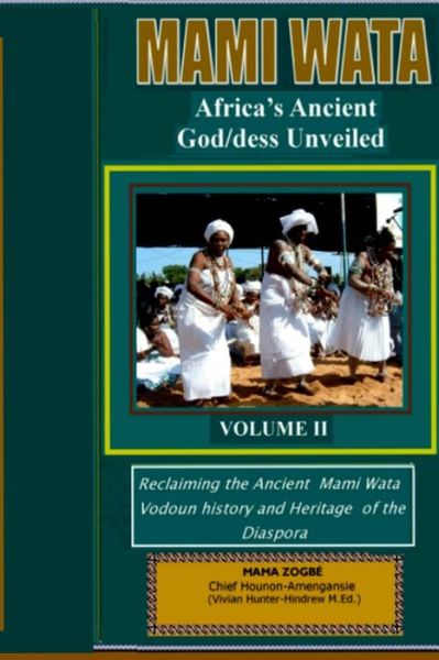 Mami Wata : Vol. 1 - Vivian Hunter-Hindrew - Books - Mami Wata Healers Society of North Ameri - 9780971624535 - October 23, 2021