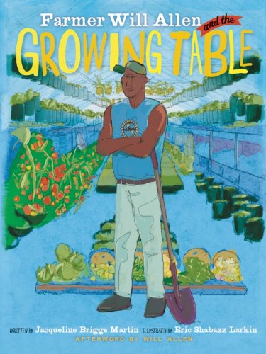 Cover for Jacqueline Briggs Martin · Farmer Will Allen and the Growing Table (Hardcover Book) (2013)