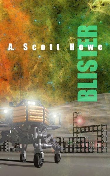 Blister (One Eternal Round) (Volume 2) - A Scott Howe - Books - Scott Howe A - 9780985076535 - March 5, 2013