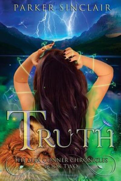 Truth: The Alex Conner Chronicles Book Two - Alex Conner Chronicles - Parker Sinclair - Kirjat - Rawlings Books LLC - 9780990856535 - lauantai 14. marraskuuta 2015