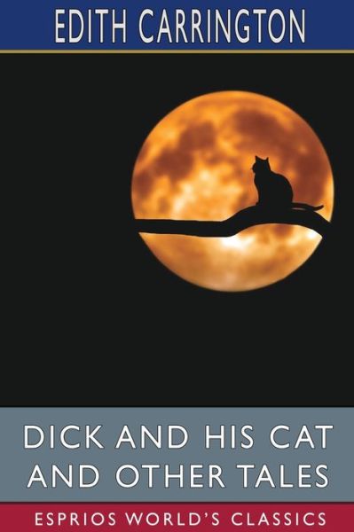 Cover for Edith Carrington · Dick and His Cat and Other Tales (Esprios Classics) (Paperback Book) (2025)