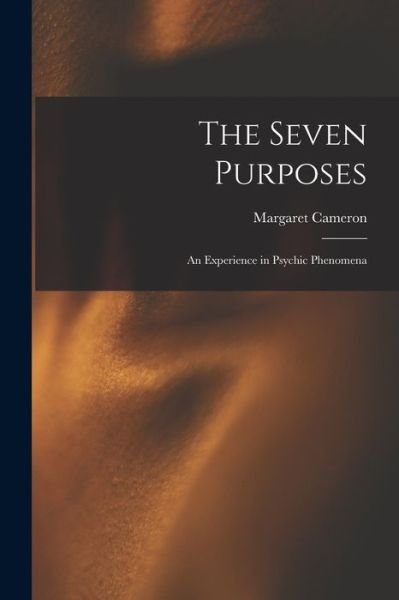Cover for Margaret Cameron · Seven Purposes (Book) (2022)