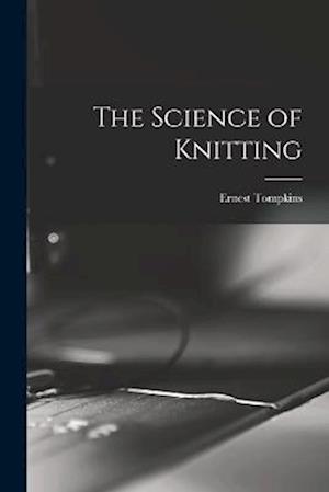 Cover for Ernest 1869- [From Old Cat Tompkins · Science of Knitting (Book) (2022)