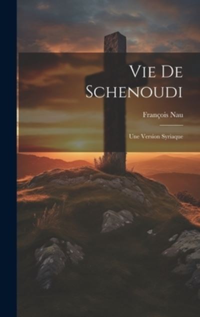 Cover for François Nau · Vie de Schenoudi (Book) (2023)