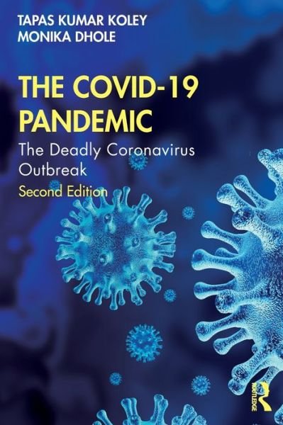 Cover for Tapas Kumar Koley · The COVID-19 Pandemic: The Deadly Coronavirus Outbreak (Paperback Book) (2022)
