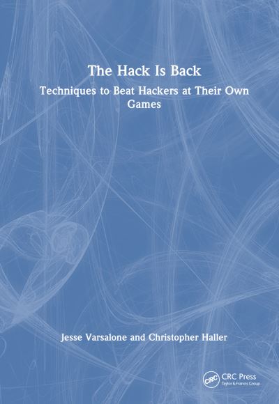 Cover for Jesse Varsalone · The Hack Is Back: Techniques to Beat Hackers at Their Own Games (Paperback Book) (2024)