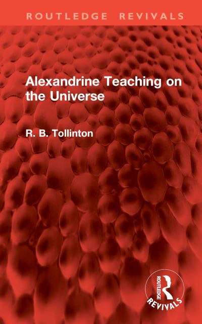 Cover for R. B. Tollinton · Alexandrine Teaching on the Universe - Routledge Revivals (Hardcover Book) (2024)