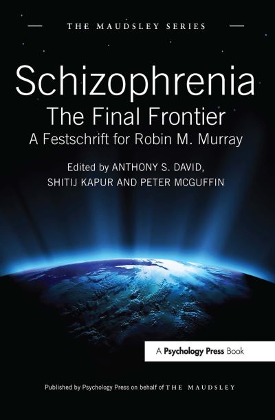 Schizophrenia: The Final Frontier - A Festschrift for Robin M. Murray - Maudsley Series (Paperback Book) (2024)