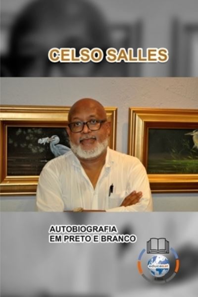 Cover for Celso Salles · CELSO SALLES - Autobiografia em Preto e Branco - CAPA MOLE (Paperback Book) (2021)