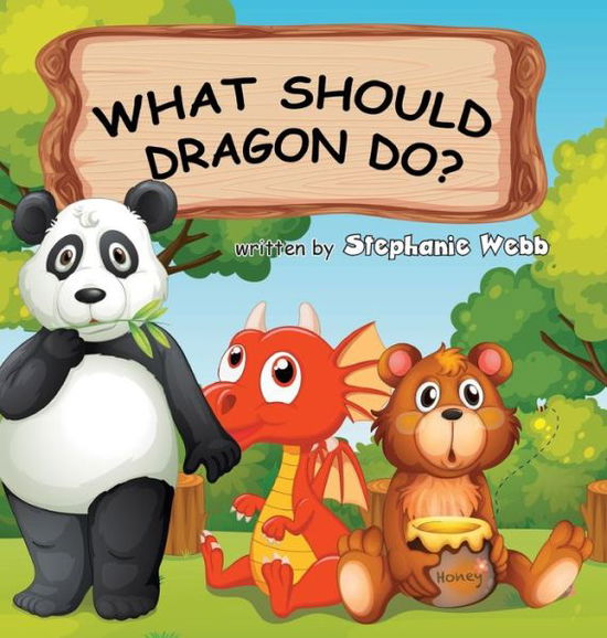 Cover for Stephanie Webb · What Should Dragon Do? (Hardcover Book) (2021)